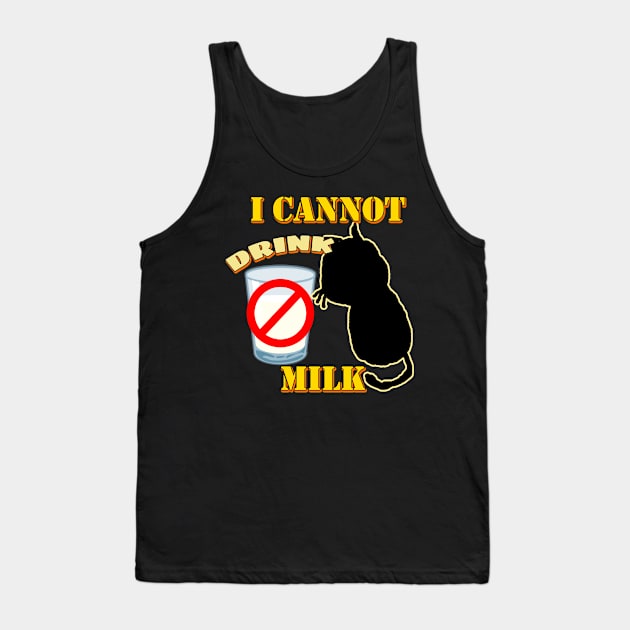 I cannot drink milk lactose intolerant cat Tank Top by 4wardlabel